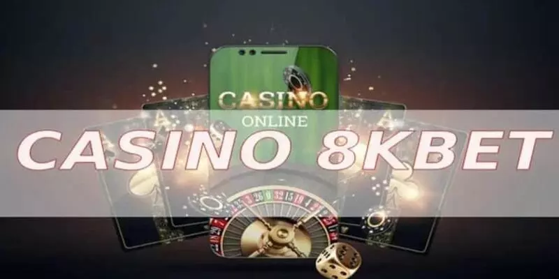 Các tựa game thu hút người chơi bậc nhất Casino 8kbet